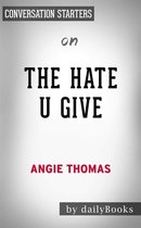 The Hate U Give: by Angie Thomas  Conversation Starters