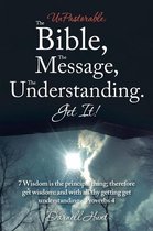 Unpastorable: the Bible, the Message, the Understanding. Get It!