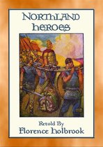 NORTHLAND HEROES - The Sagas of Frithiof and Beowulf in an easy to read format