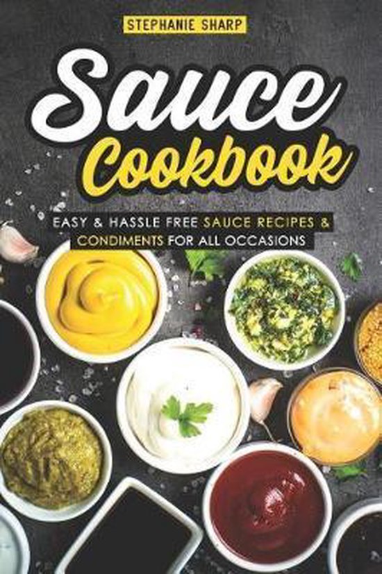 Sauce Cookbook, Stephanie Sharp 9781093365108 Boeken