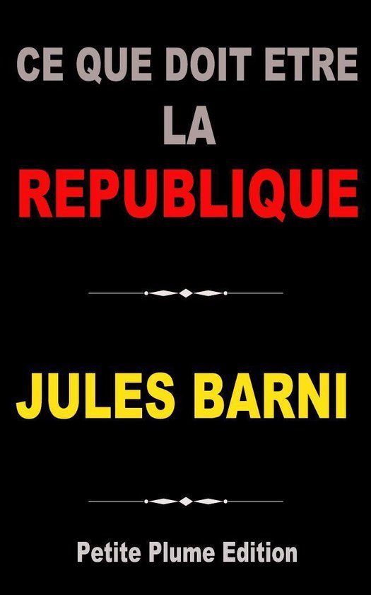 Ce que doit être la république - cover