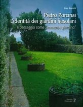 Pietro Porcinai. L'Identita Dei Giardini Fiesolani