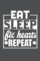 Eat Sleep Fix Hearts Repeat