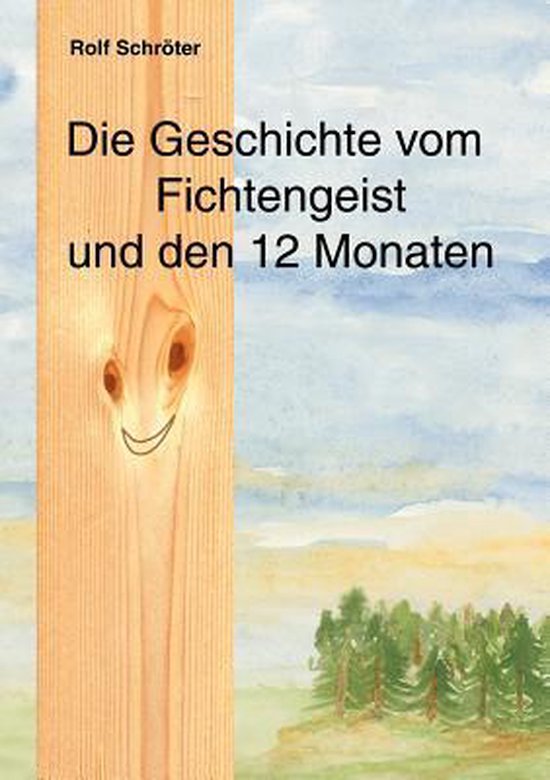 Die Geschichte vom Fichtengeist und den 12 Monaten - cover