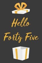 Hello Forty Five