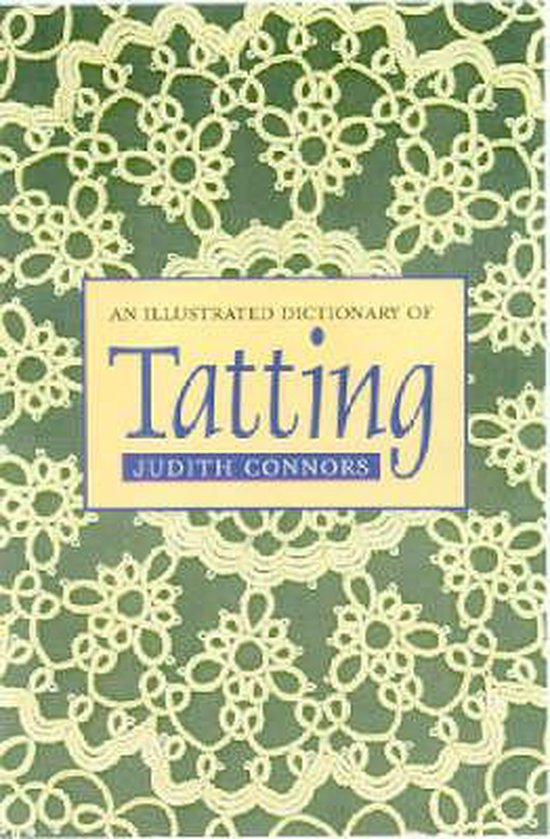 An Illustrated Dictionary of Tatting, Judith Connors 9780731811236