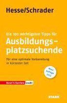 Bewerbung Beruf & Karriere: Die 100 wichtigsten Tipps für Ausbildungsplatzsuchende