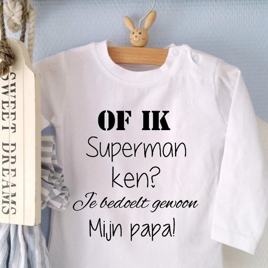 Baby Shirtje tekst Of ik superman ken? Je bedoelt gewoon mijn papa! | Lange mouw | wit | maat 74 |cadeau eerste vaderdag beste liefste leukste allerliefste allerbeste pap pappie je kan het