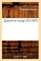 Litterature- Quand on Voyage (�d.1865)