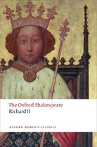 Oxford World's Classics - Richard II: The Oxford Shakespeare