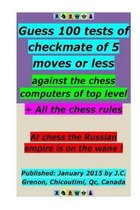 Guess 100 Tests of Checkmate of 5 Moves or Less