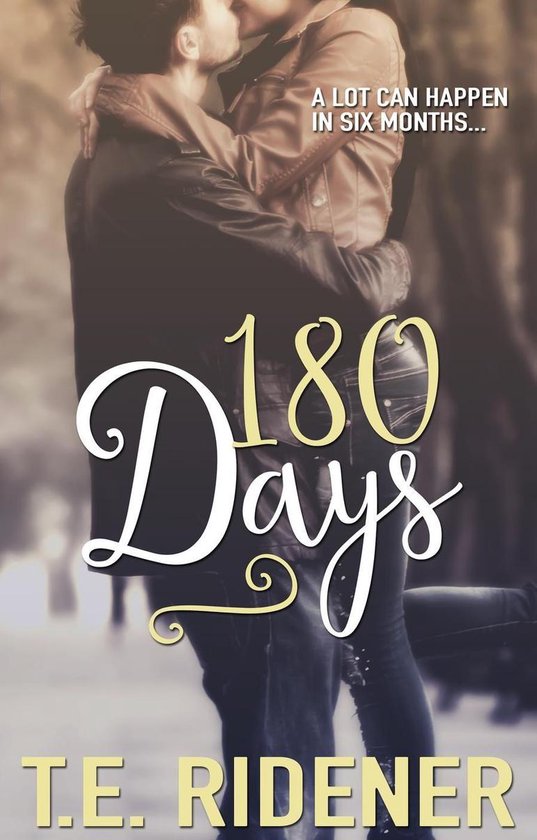 180 Days by T.E. Ridener 180 Days by T.E. Ridener