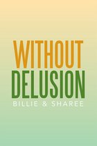 Without Delusion