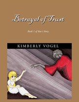 Betrayal of Trust: Book 1 of Rae's Story
