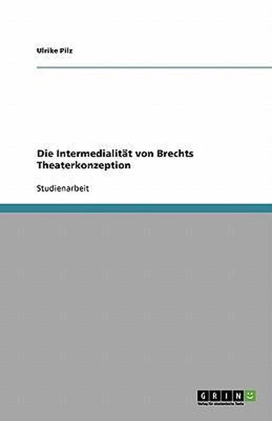 Die Intermedialität von Brechts Theaterkonzeption - cover