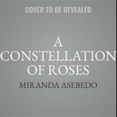 A Constellation of Roses Lib/E