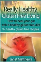 Really Healthy Gluten Free Living