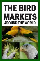 The Bird Markets Around The World