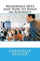 Humorous Hits and How to Hold an Audience