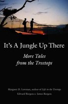 It`s a Jungle Up There - More Tales from the Treetops