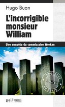 Les enquêtes du commissaire Workan 5 - L'incorrigible monsieur William