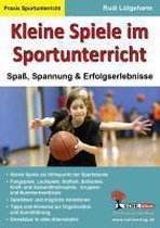 Kleine Spiele im Sportunterricht Spaß, Spannung & Erfolgserlebnisse