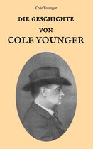Der Wilde Westen hautnah 2 - Die Geschichte von Cole Younger, von ihm selbst erzählt