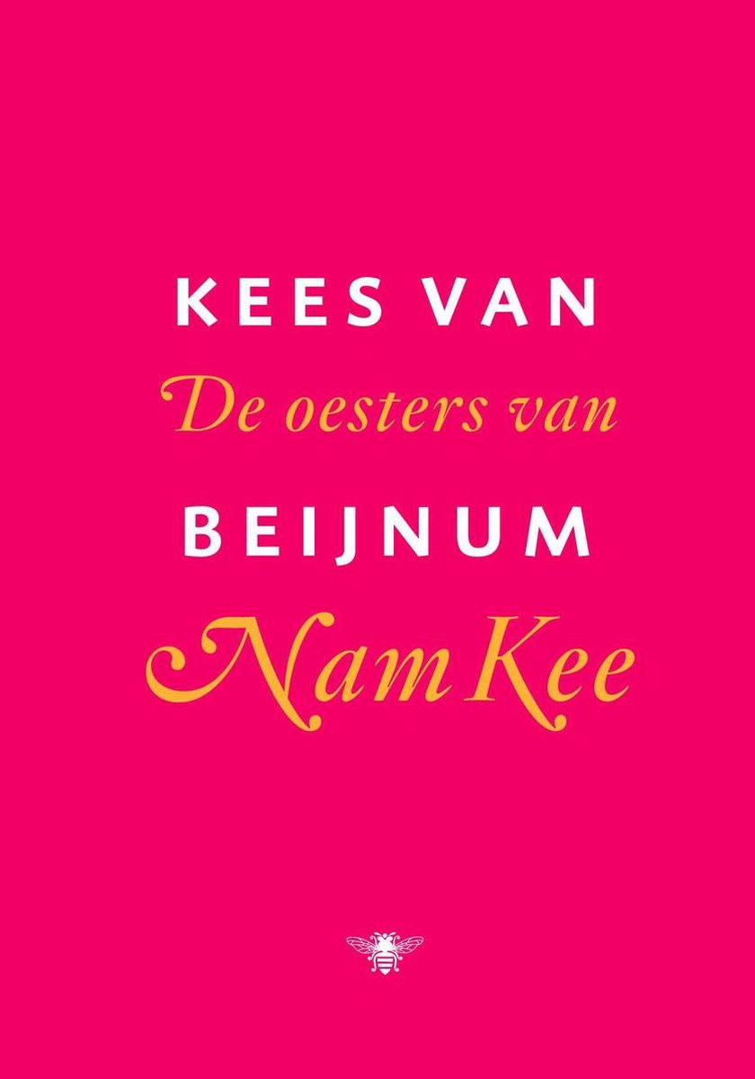 De oesters van Nam Kee (ebook), Kees van Beijnum 9789023448907 Boeken bol De oesters van Nam Kee (ebook), Kees van Beijnum 9789023448907 Boeken bol