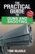 The Practical Guide to Guns and Shooting, Handgun Edition