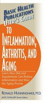 Basic Health Publications User's Guide - User's Guide to Inflammation, Arthritis, and Aging