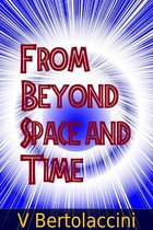 From Beyond Space and Time (2018)