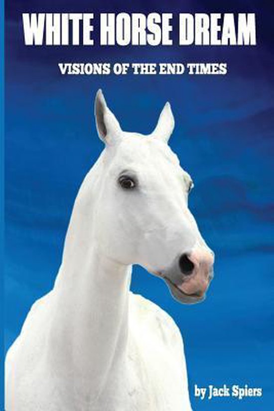 White Horse Dream 9780615362298 H Jack Spiers Boeken