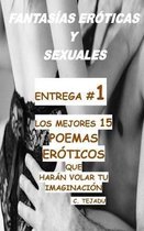 Fantasias Eroticas Y Sexuales Entrega # 1: Los Mejores 15 Poemas Eroticos Que Haran Volar Tu Imaginacion