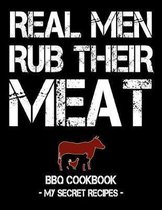 Real Men Rub Their Meat
