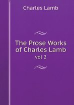 The Prose Works of Charles Lamb vol 2