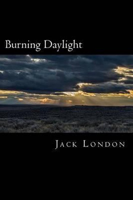 Burning Daylight 9781540635112 Jack London Boeken