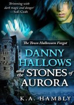 Danny Hallows and the Stones of Aurora