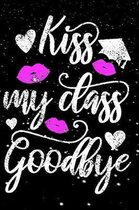 Kiss My Class Goodbye