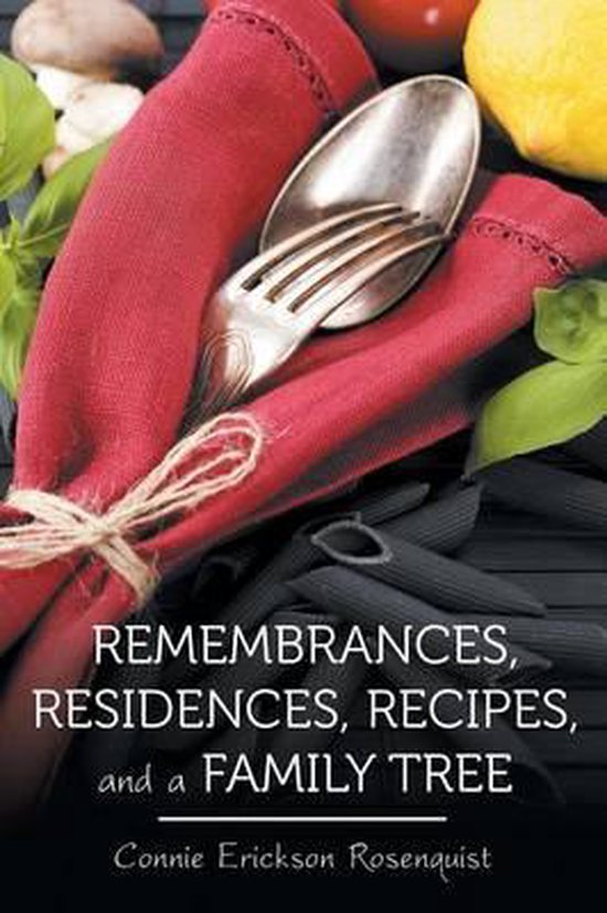 Remembrances, Residences, Recipes, and a Family Tree - cover