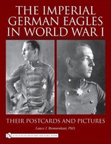 The Imperial German Eagles in World War I Vol. 2