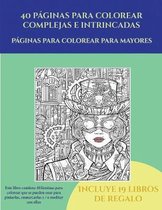 Paginas para colorear para mayores (40 paginas para colorear complejas e intrincadas)