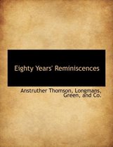 Eighty Years' Reminiscences