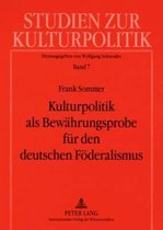 Kulturpolitik als Bewährungsprobe für den deutschen Föderalismus