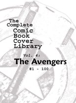 The Complete Comic Book Covers 4 - The Avengers 1-100