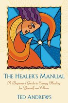 The Healer's Manual: A Beginner's Guide to Energy Therapies