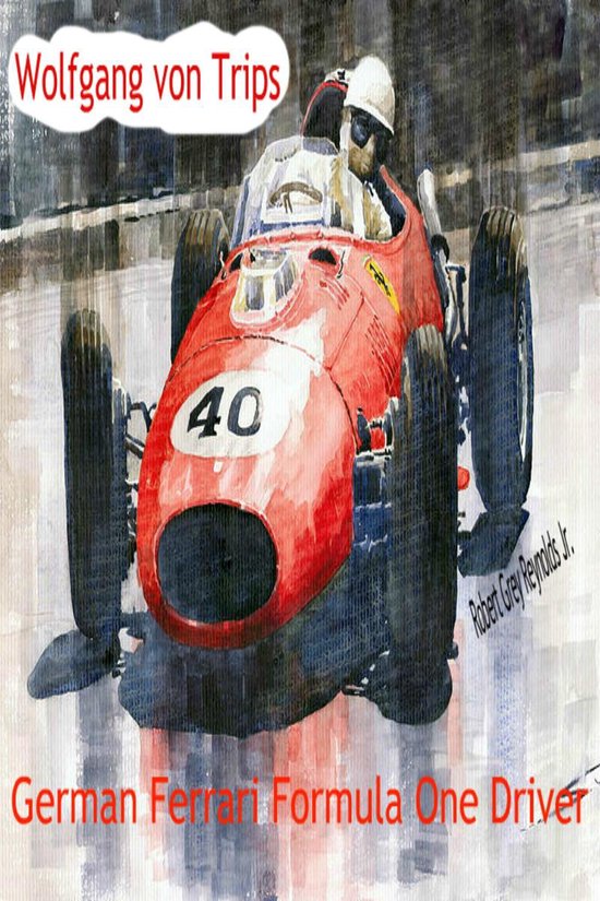 Wolfgang von Trips German Ferrari Formula One Driver - cover