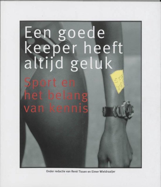 Cover van het boek 'Een goede keeper heeft altijd geluk' van Eimer Wieldraaijer en R.J. Tissen