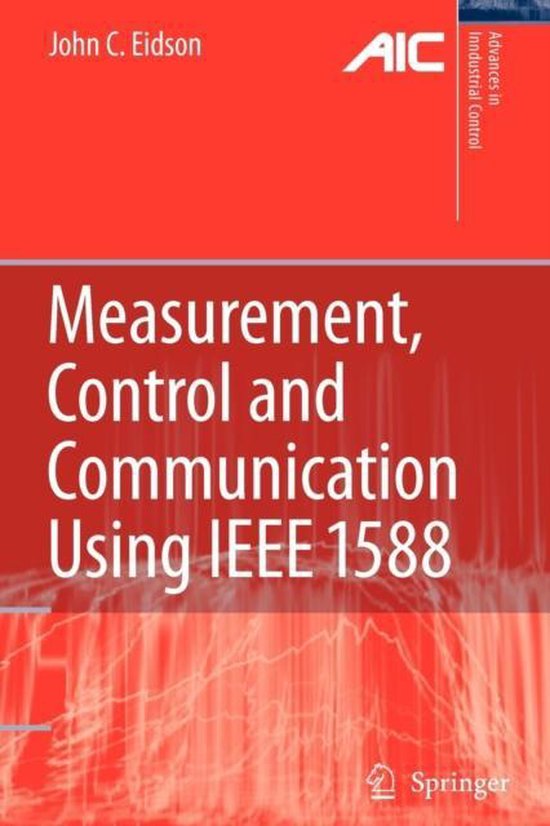 Measurement, Control, and Communication Using IEEE 1588 - cover