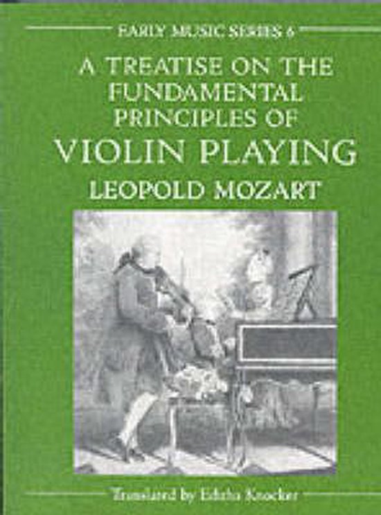 A Treatise on the Fundamental Principles of Violin Playing, Leopold