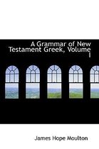 A Grammar of New Testament Greek, Volume I